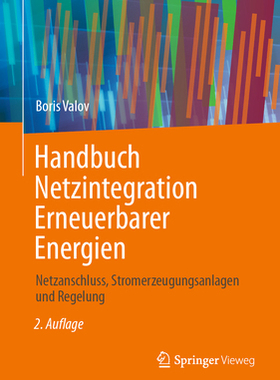 预订 Handbuch Netzintegration Erneuerbarer Energien: Netzanschluss, Stromerzeugungsanlagen Und Regelung