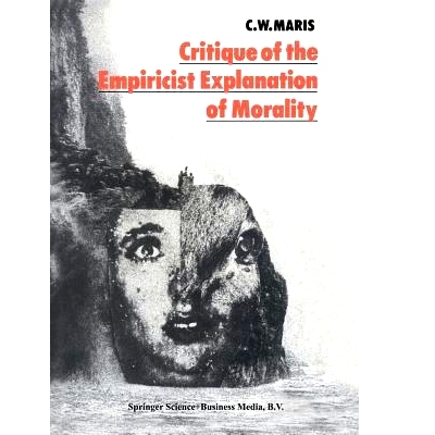 预订 Critique of the Empiricist Explanation of Morality: Is there a Natural Equivalent of Categorical Morality?: 9789401