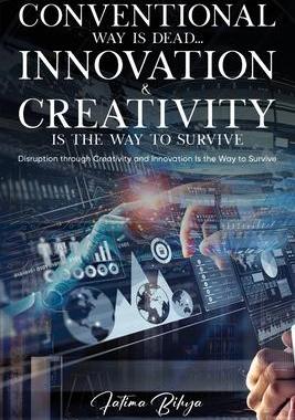 [预订]Conventional Way Is Dead... Innovation and Creativity Is the Way to Survive: Disruption through Crea 9781915919984