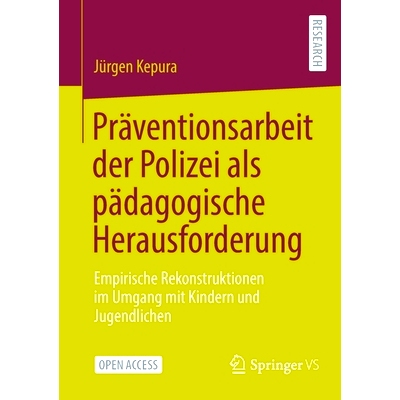 预订 Präventionsarbeit der Polizei als pädagogische Herausforderung: Empirische Rekonstruktionen im Umgang mit Kindern