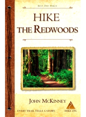 预订 Hike the Redwoods: Best Day Hikes in Redwood National and State Parks: 9780934161923