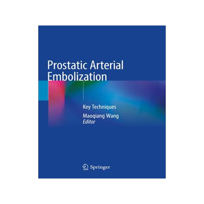 [预订]Prostatic Arterial Embolization 9789811568381