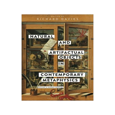 [预订]Natural and Artifactual Objects in Contemporary Metaphysics: Exercises in Analytic Ontology 9781350175433