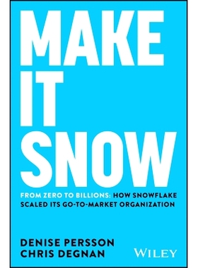 预订 Make It Snow: From Zero to Billions: How Snowflake Scaled Its Go-To-Market Organization: 9781394254200