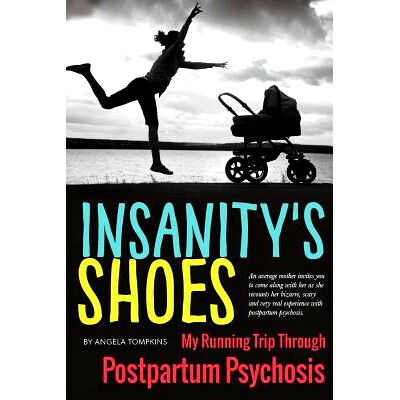 预订 Insanity’s Shoes: My Running Trip Through Postpartum Psychosis: 9781495411793
