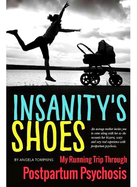 预订 Insanity’s Shoes: My Running Trip Through Postpartum Psychosis: 9781495411793