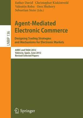 预订 Agent-Mediated Electronic Commerce. Designing Trading Strategies and Mechanisms for Electronic Markets