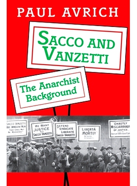 预订 Sacco and Vanzetti: The Anarchist Background 萨科和凡泽蒂: 9780691026046