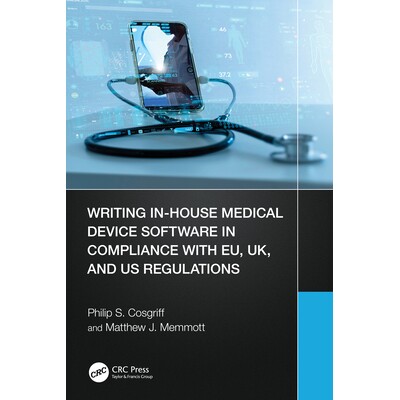 预订 Writing In-House Medical Device Software in Compliance with EU, UK, and US Regulations 编写符合欧盟、英国与美国法规