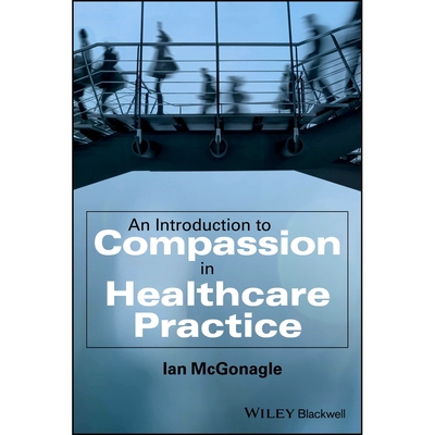 预订 An Introduction to Compassion in Healthcare Practice 同情心*实践导论: 9781394220458
