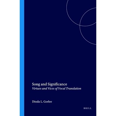 预订 Song and Significance: Virtues and Vices of Vocal Translation 歌曲与意义：声乐翻译的优点和缺点: 9789042016873