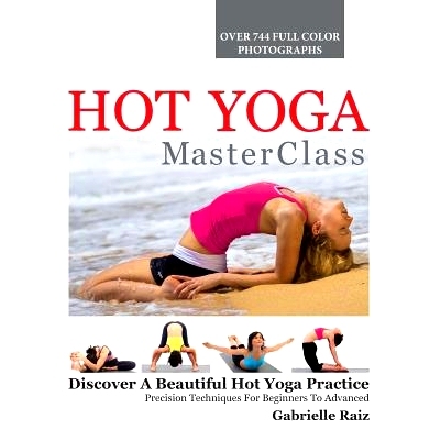 预订 Hot Yoga MasterClass: Discover a Beautiful Hot Yoga Practice, Precision Techniques for Beginners to Advanced: 97809