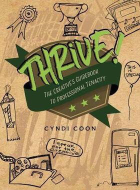 [预订]Thrive! The Creativeâ€™s Guidebook to Professional Tenacity 9781516522606