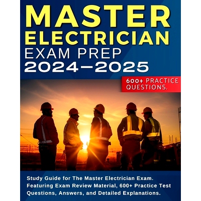 预订 Master Electrician Exam Prep: Study Guide for The Master Electrician Exam. Featuring Exam Review Material, 600+ Pra