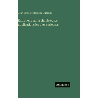 预订 Entretiens sur la chimie et ses applications les plus curieuses: 9783388710686