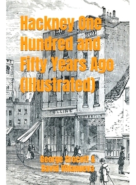 预订 Hackney One Hundred and Fifty Years Ago (Illustrated): 9798861626378