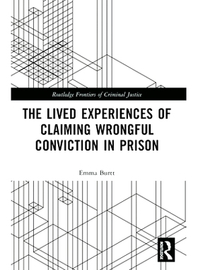 预订 The Lived Experiences of Claiming Wrongful Conviction in Prison 在监狱中申冤的生活经验: 9781032200002