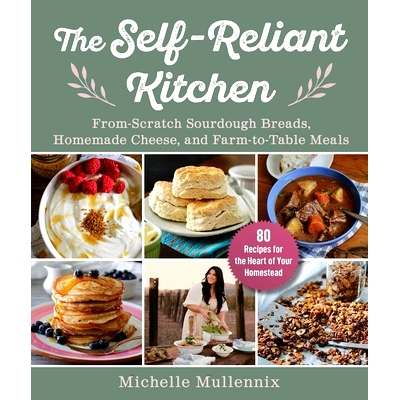 预订 The Self-Reliant Kitchen: From-Scratch Sourdough Breads, Homemade Cheese, and Farm-To-Table Meals: 9781510778115