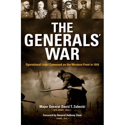 预订 The Generals’ War: Operational Level Command on the Western Front in 1918 将军的战争：1918年西部战线的作战指挥官: