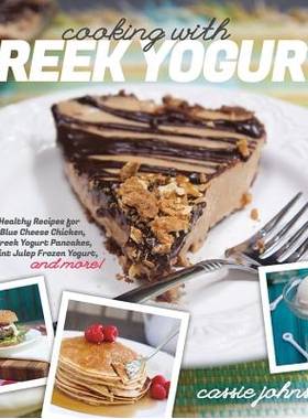 预订 Cooking with Greek Yogurt: Healthy Recipes for Buffalo Blue Cheese Chicken, Greek Yogurt Pancakes, Mint Julep Smoot