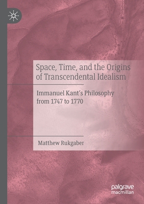 【预订】Space, Time, and the Origins of Transcendental Idealism 9783030607449