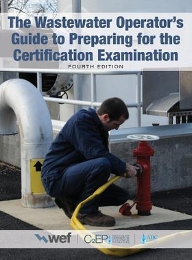 预订 The Wastewater Operator’s Guide to Preparing for the Certification Examination 废水*作员准备认证考试指南: 97815727