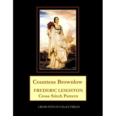 预订 Countess Brownlow: Frederic Leighton Cross Stitch Pattern: 9798747833333