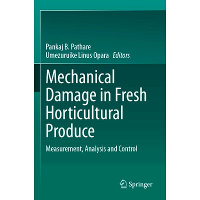 预订 Mechanical Damage in Fresh Horticultural Produce: Measurement, Analysis and Control 新鲜园艺产品的机械损伤：测量、