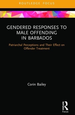 [预订]Gendered Responses to Male Offending in Barbados: Patriarchal Perceptions and Their Effect on Offender Treatment