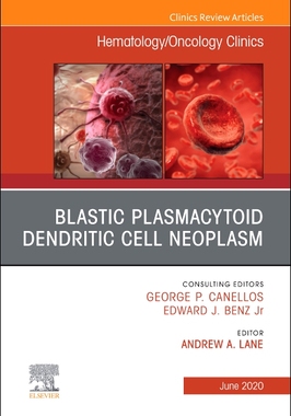 【预订】Blastic Plasmacytoid Dendritic Cell Neoplasm an Issue of Hematology/Oncology Clinics of North America, Vol...