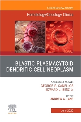 【预订】Blastic Plasmacytoid Dendritic Cell Neoplasm an Issue of Hematology/Oncology Clinics of North America, Vol...