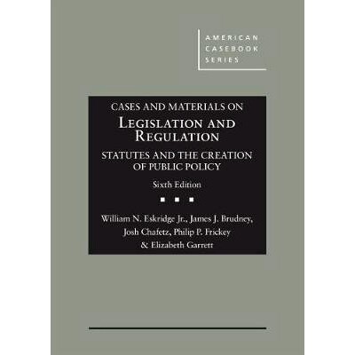 预订 Cases and Materials on Legislation and Regulation: Statutes and the Creation of Public Policy: 9781683281832