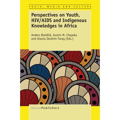 预订 Perspectives on Youth, HIV/AIDS and Indigenous Knowledges in Africa 非洲青年，HIV/AIDS与土著知识: 9789463001946