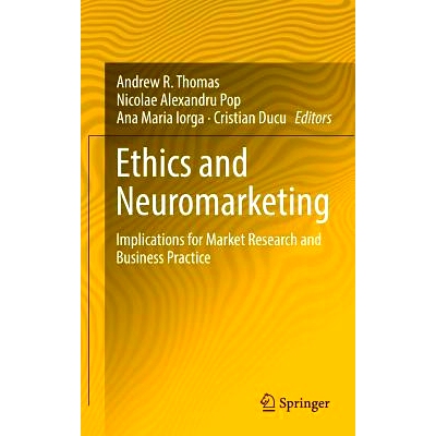 预订 Ethics and Neuromarketing: Implications for Market Research and Business Practice 伦理学与神经营销学：市场研究与商