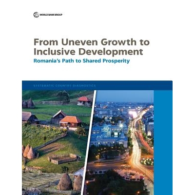 预订 From Uneven Growth to Inclusive Development: Romania’s Path to Shared Prosperity 从不平衡增长到包容性发展：罗马尼