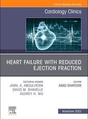 [预订]Heart Failure with Reduced Ejection Fraction, an Issue of Cardiology Clinics 9780443181955