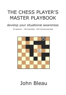 【预订】The Chess Player’s Master Playbook: Develop your situational awareness