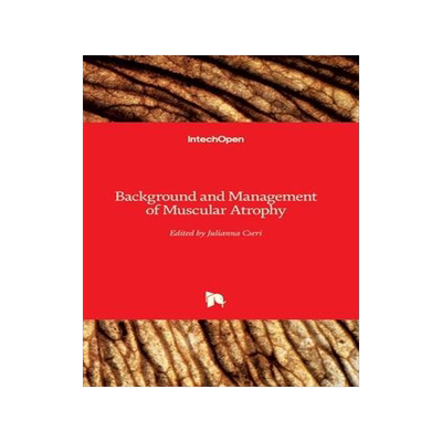 [预订]Background and Management of Muscular Atrophy 9781838807245