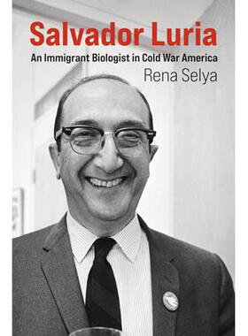 预订 Salvador Luria: An Immigrant Biologist in Cold War AmericaSalvador Luria：冷战美国的移民生物学家: 9780262046466