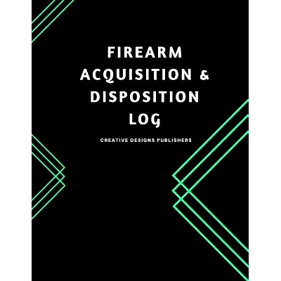 预订 Firearm Acquisition & Disposition Log: Extra Large 150 Pages: 9781974445240