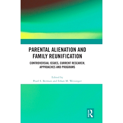 预订 Parental Alienation and Family Reunification: Controversial Issues, Current Research, Approaches and Programs 父母