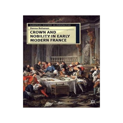 [预订]Crown and Nobility in Early Modern France 9780333609712