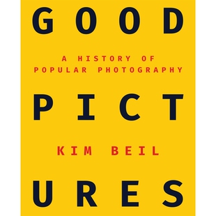 预订 Good Pictures: A History of Popular Photography 好图片：大众摄影史: 9781503608665