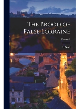 预订 The Brood of False Lorraine; Volume 2: 9781017446319