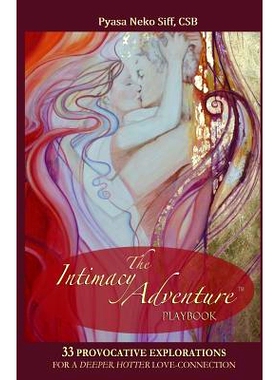预订 The Intimacy Adventure playbook: 33 Provocative Explorations for a Deeper, Hotter Love-Connection: 9781518855184