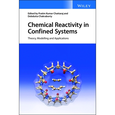 预订 Chemical Reactivity In Confined Systems - Theory, Modelling And Applications Theory, Modelling and Applications 封