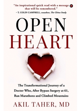 预订 Open Heart: The Transformational Journey of a Doctor Who, After Bypass Surgery at 61, Ran Marathons and Climbed Mou