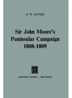预订 Sir John Moore’s Peninsular Campaign 1808–1809: 9789024716609