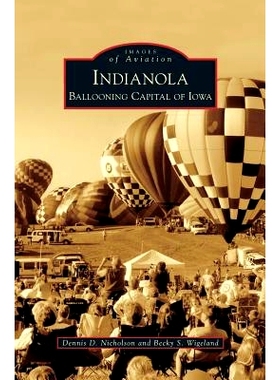 预订 Indianola: Ballooning Capital of Iowa: 9781531651787