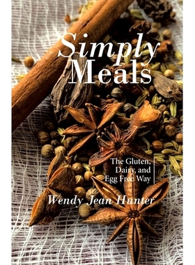 预订 Simply Meals: The Gluten, Dairy, and Egg Free Way: 9781779410245